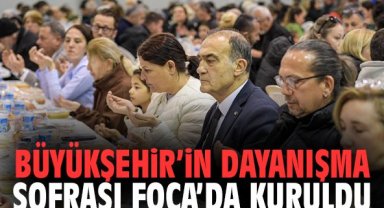 Büyükşehir’in Dayanışma Sofrası Foça’da Kuruldu