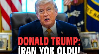 Donald Trump: İran yok oldu!