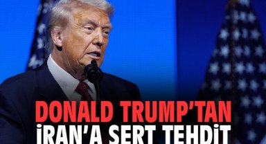 Donald Trump’tan İran’a Sert Tehdit