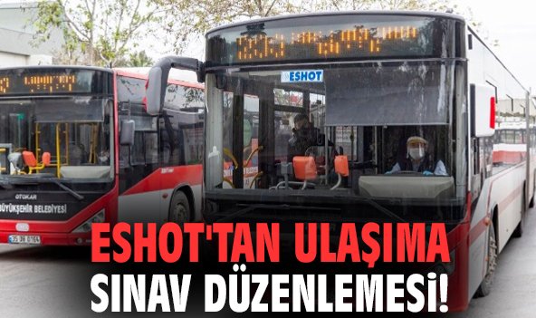 ESHOT'tan ulaşıma sınav düzenlemesi!