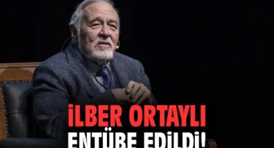 İlber Ortaylı entübe edildi!