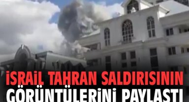 İsrail Tahran Saldırısının Görüntülerini Paylaştı