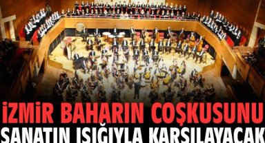 İzmir Baharın Coşkusunu Sanatın Işığıyla Karşılayacak