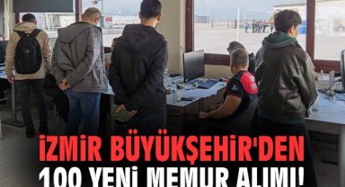 İzmir Büyükşehir'den 100 yeni memur alımı!