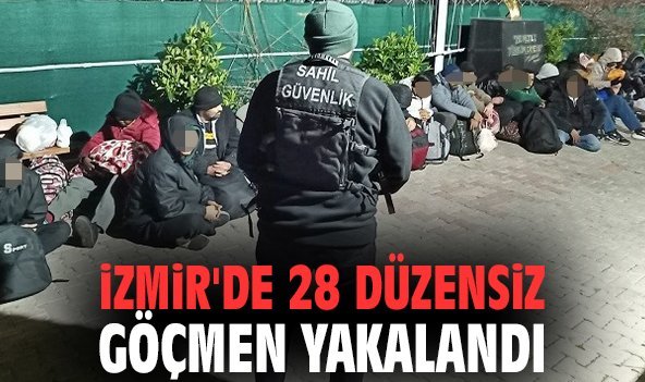 İzmir'de 28 düzensiz göçmen yakalandı