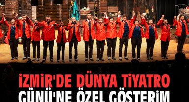 İzmir'de Dünya Tiyatro Günü'ne özel gösterim