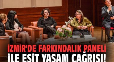 İzmir'de farkındalık paneli ile eşit yaşam çağrısı
