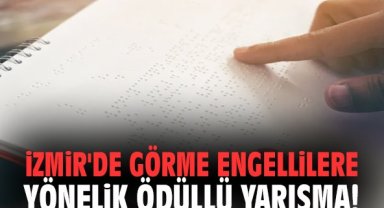 İzmir'de görme engellilere yönelik ödüllü yarışma başlıyor