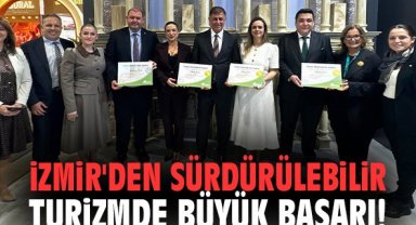 İzmir'den sürdürülebilir turizmde büyük başarı!
