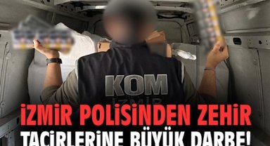 İzmir polisinden zehir tacirlerine büyük darbe!