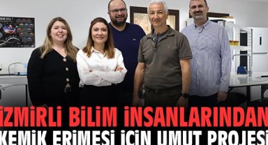 İzmirli bilim insanlarından kemik erimesi için umut projesi