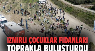 İzmirli çocuklar fidanları toprakla buluşturdu