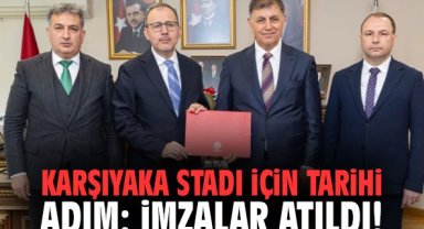 Karşıyaka Stadı için tarihi adım: İmzalar atıldı!