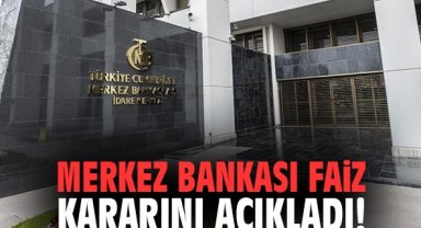 Merkez Bankası faiz kararını açıkladı!