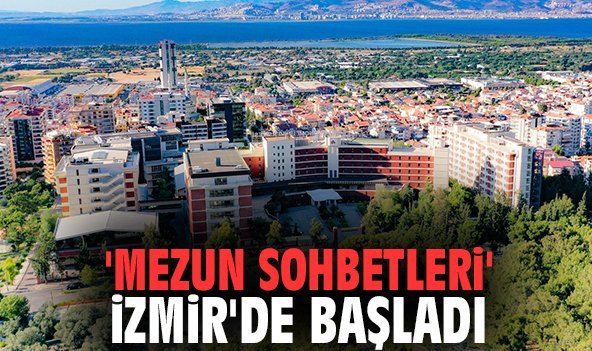 'Mezun Sohbetleri' İzmir'de başladı