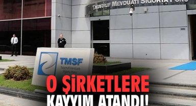 O şirketlere kayyım atandı!