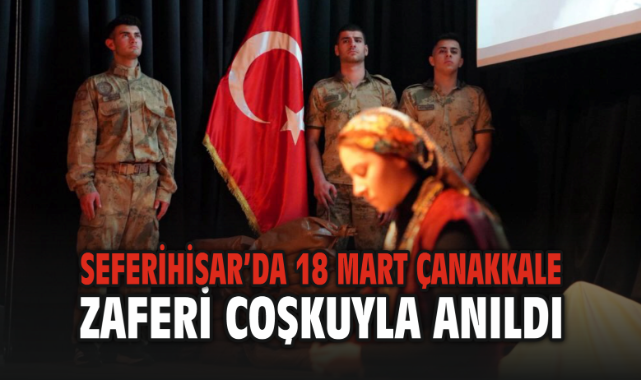 Seferihisar’da 18 Mart Çanakkale Zaferi coşkuyla anıldı