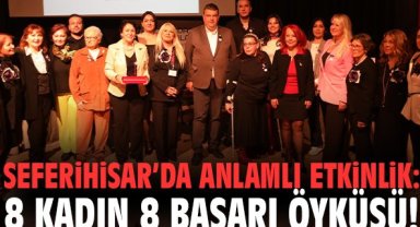 Seferihisar’da Anlamlı Etkinlik: 8 Kadın 8 Başarı Öyküsü