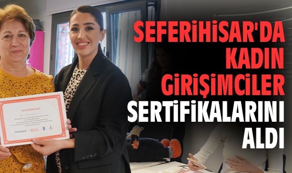 Seferihisar'da kadın girişimciler sertifikalarını aldı