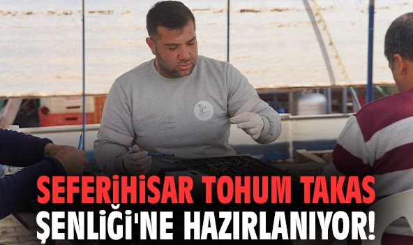 Seferihisar Tohum Takas Şenliği'ne hazırlanıyor!