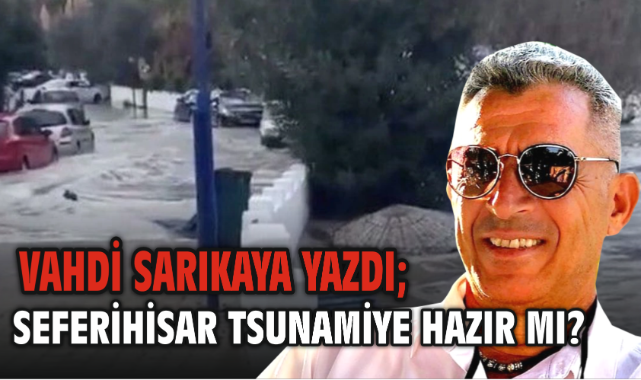 Seferihisar Tsunamiye Hazır mı?