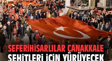 Seferihisarlılar Çanakkale Şehitleri İçin yürüyecek