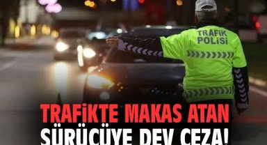 Trafikte makas atan sürücüye dev ceza: O anlar kamerada!