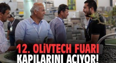 12. Olivtech Fuarı kapılarını açıyor!