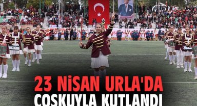 23 Nisan Urla'da coşkuyla kutlandı