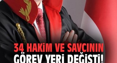 34 hakim ve savcının görev yeri değişti!