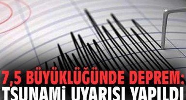 7,5 büyüklüğünde deprem: Tsunami uyarısı yapıldı