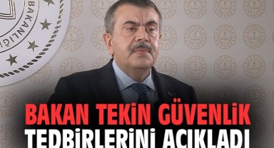 Bakan Tekin güvenlik tedbirlerini açıkladı