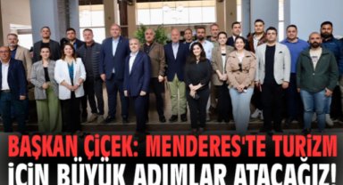 Başkan Çiçek: Menderes'te turizm için büyük adımlar atacağız!
