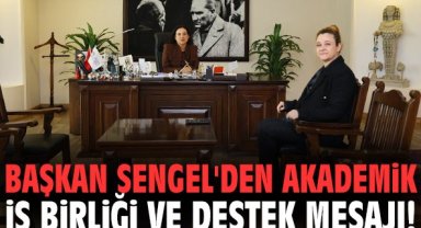 Başkan Sengel'den akademik iş birliği ve destek mesajı!