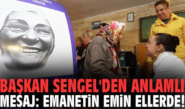 Başkan Sengel'den anlamlı mesaj: Emanetin emin ellerde!