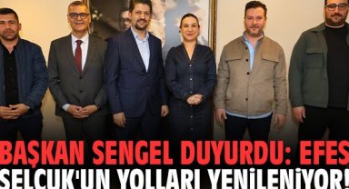 Başkan Sengel duyurdu: Efes Selçuk'un yolları yenileniyor!
