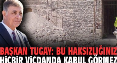 Başkan Tugay: Bu haksızlığınız hiçbir vicdanda kabul görmez