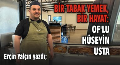 Bir Tabak Yemek, Bir Hayat: Of'lu Hüseyin Usta