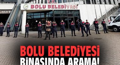 Bolu Belediyesi binasında arama!