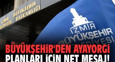 Büyükşehir'den Ayayorgi planları için net mesaj!