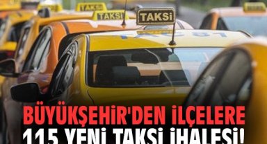 Büyükşehir'den ilçelere 115 yeni taksi ihalesi!