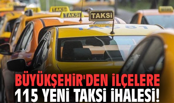 Büyükşehir'den ilçelere 115 yeni taksi ihalesi!