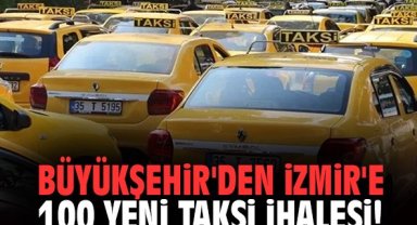 Büyükşehir'den İzmir'e 100 yeni taksi ihalesi!