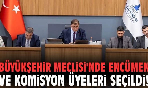 Büyükşehir Meclisi'nde Encümen ve Komisyon Üyeleri Seçildi!