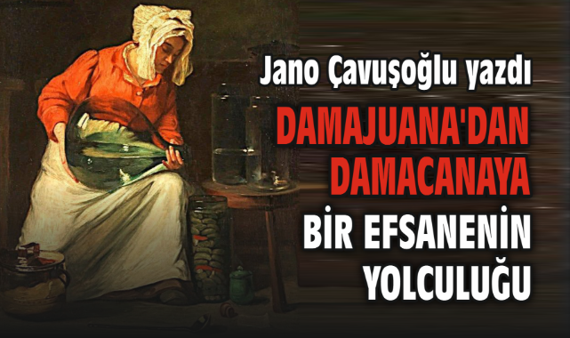 Damajuana'dan Damacanaya bir Efsanenin Yolculuğu