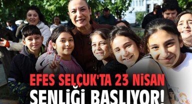 Efes Selçuk'ta 23 Nisan Şenliği başlıyor!