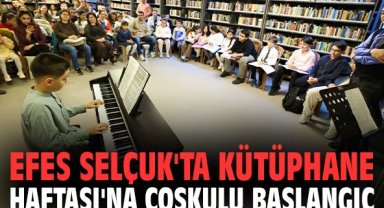 Efes Selçuk'ta Kütüphane Haftası'na coşkulu başlangıç