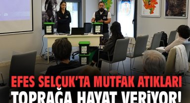 Efes Selçuk’ta mutfak atıkları toprağa hayat veriyor!