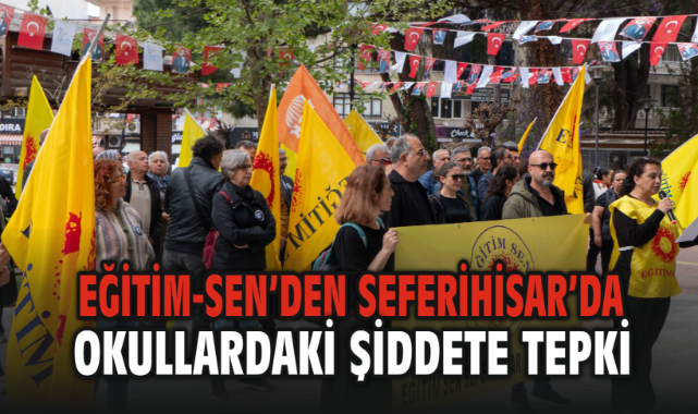 Eğitim-Sen’den Seferihisar’da Okullardaki Şiddete Tepki