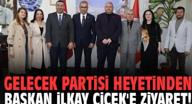 Gelecek Partisi Heyetinden Başkan İlkay Çiçek'e ziyaret!